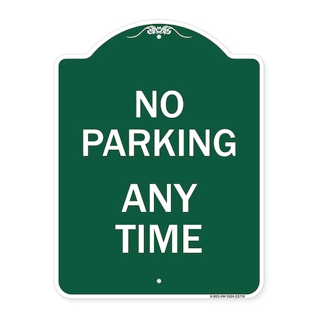 Signmission Designer Series Sign-No Parking Anytime, Green & White Aluminum Sign, 18" x 24", GW-1824-23774 A-DES-GW-1824-23774